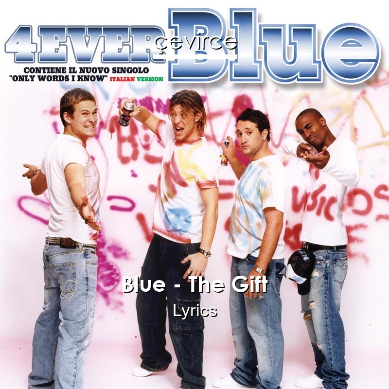 Blue – The Gift Lyrics