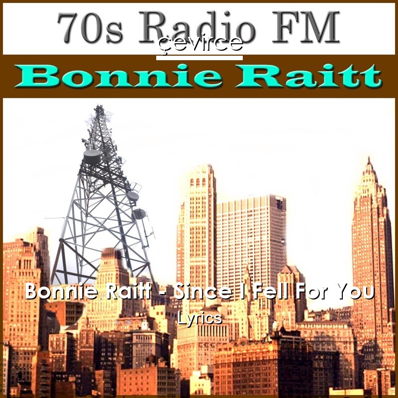 Bonnie Raitt – Since I Fell For You Lyrics