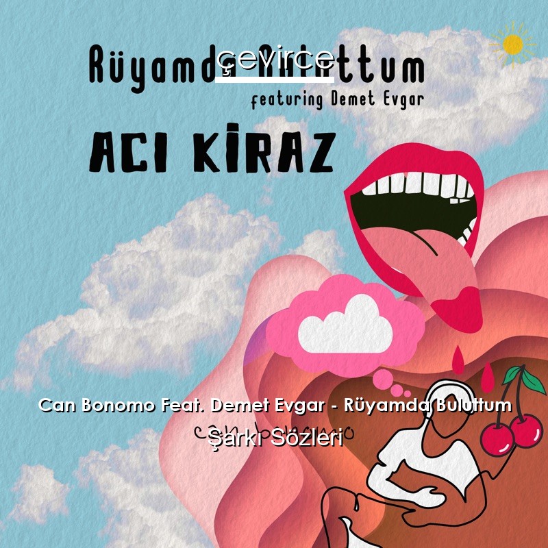 Can Bonomo Feat. Demet Evgar – Rüyamda Buluttum Şarkı Sözleri