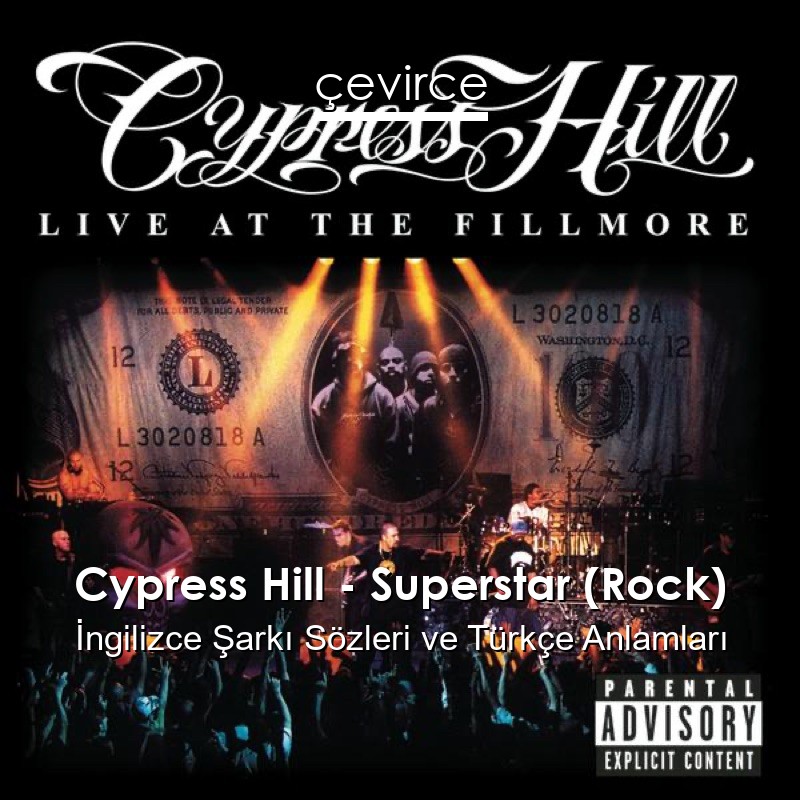 Cypress Hill – Superstar (Rock) İngilizce Şarkı Sözleri Türkçe Anlamları