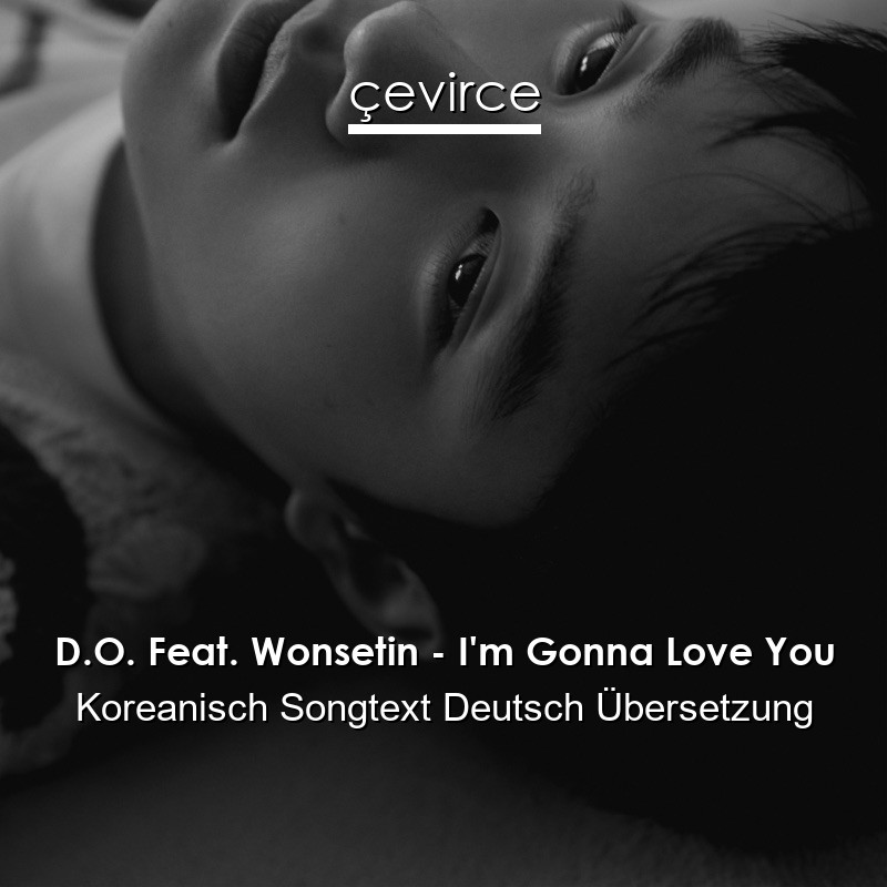 D.O. Feat. Wonsetin – I’m Gonna Love You Koreanisch Songtext Deutsch Übersetzung