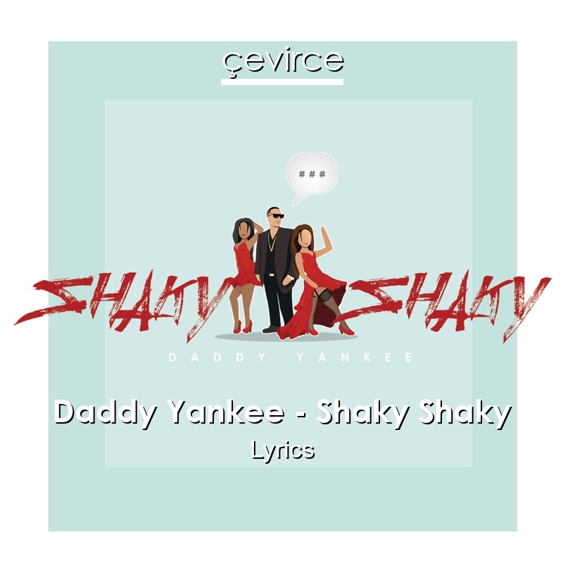 Daddy Yankee – Shaky Shaky Lyrics