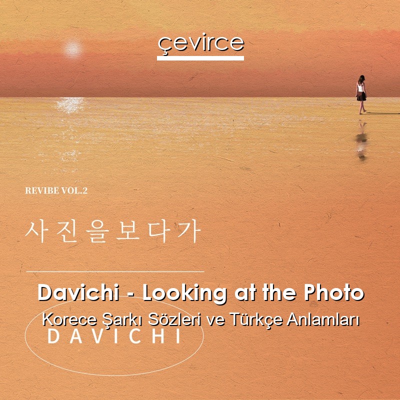 Davichi – Looking at the Photo Korece Şarkı Sözleri Türkçe Anlamları