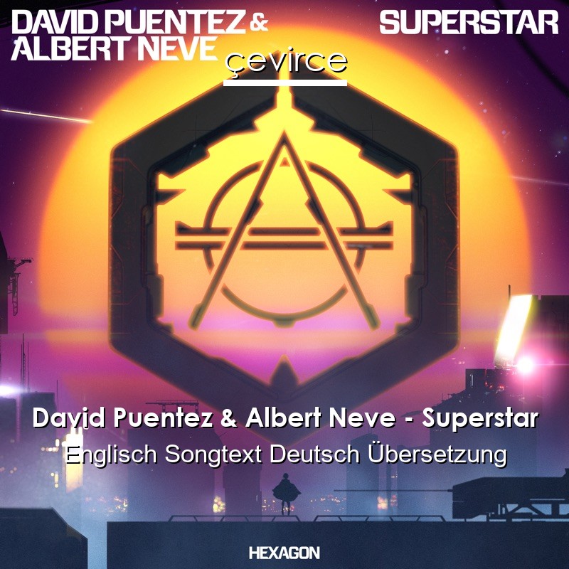 David Puentez & Albert Neve – Superstar Englisch Songtext Deutsch Übersetzung