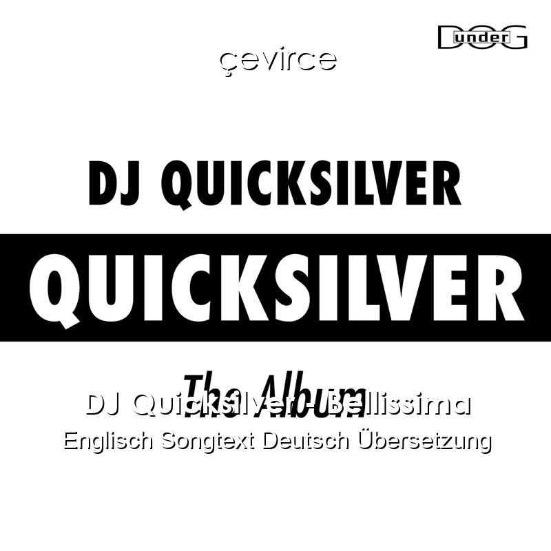 DJ Quicksilver – Bellissima Englisch Songtext Deutsch Übersetzung
