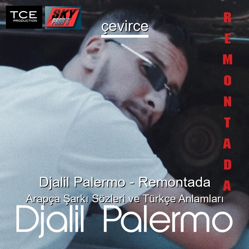 Djalil Palermo – Remontada Arapça Şarkı Sözleri Türkçe Anlamları