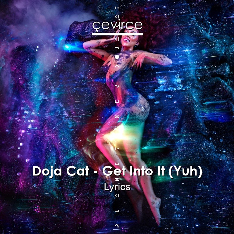 Doja Cat – Get Into It (Yuh) Lyrics