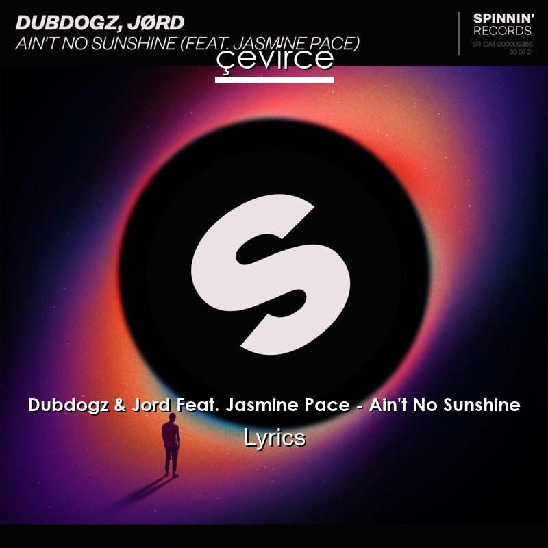Dubdogz & Jord Feat. Jasmine Pace – Ain’t No Sunshine Lyrics