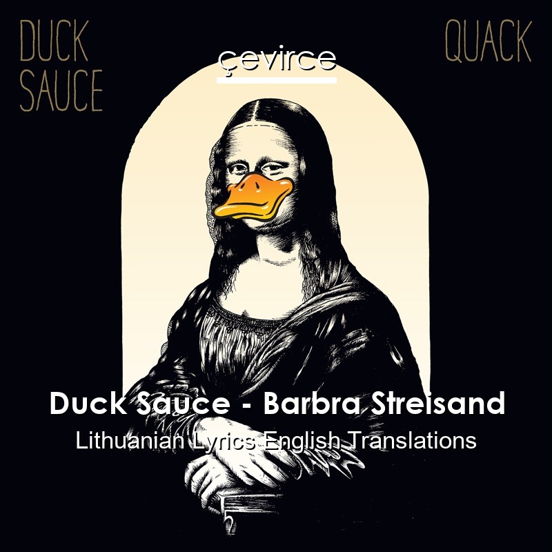 Duck Sauce – Barbra Streisand Lithuanian Lyrics English Translations