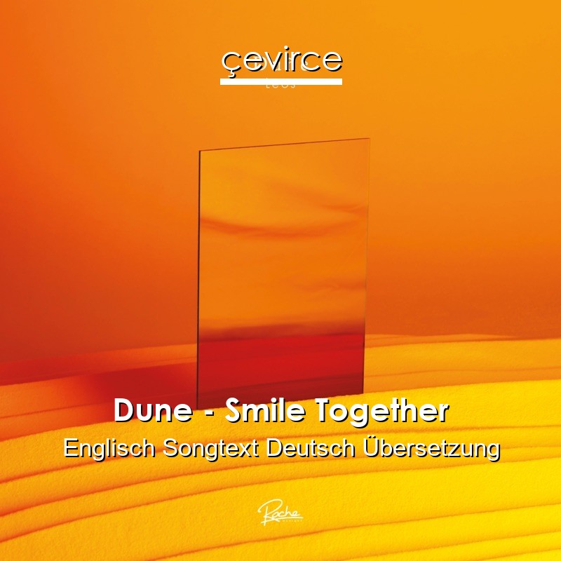 Dune – Smile Together Englisch Songtext Deutsch Übersetzung