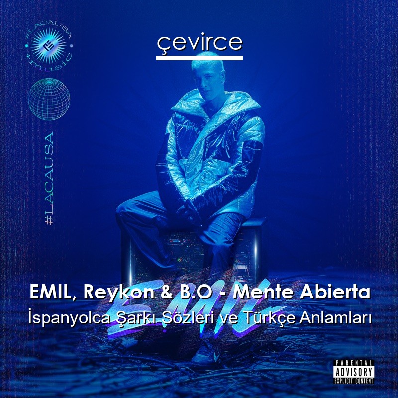 EMIL, Reykon & B.O – Mente Abierta İspanyolca Şarkı Sözleri Türkçe Anlamları