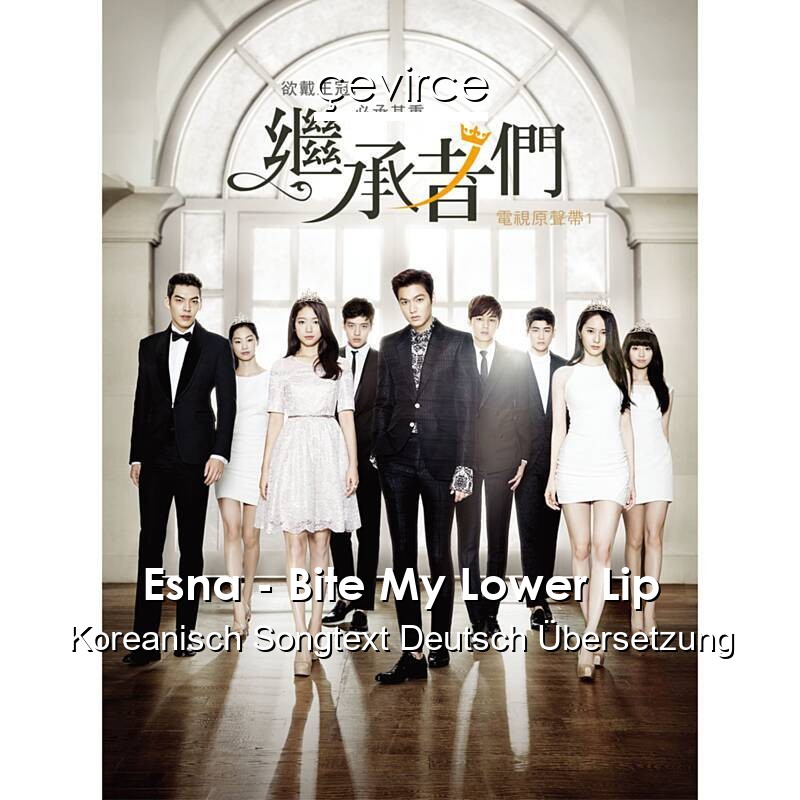 Esna – Bite My Lower Lip Koreanisch Songtext Deutsch Übersetzung