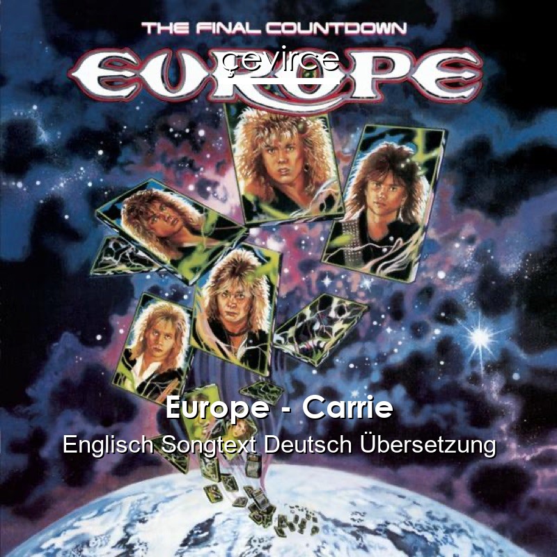 Europe – Carrie Englisch Songtext Deutsch Übersetzung