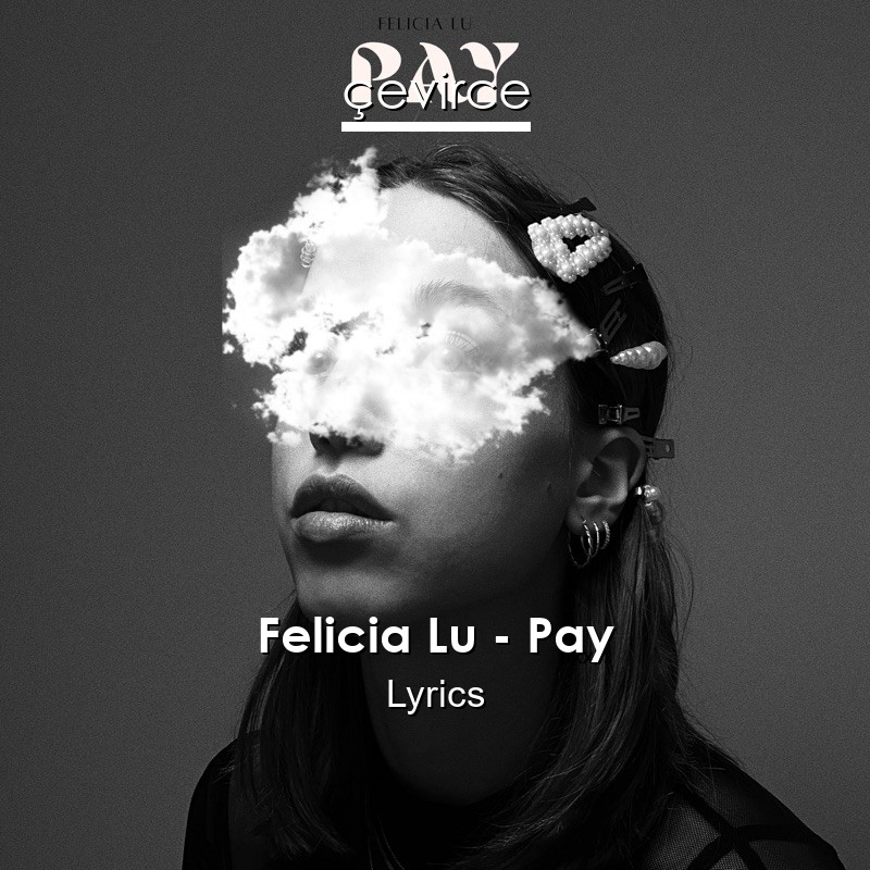 Felicia Lu – Pay Lyrics