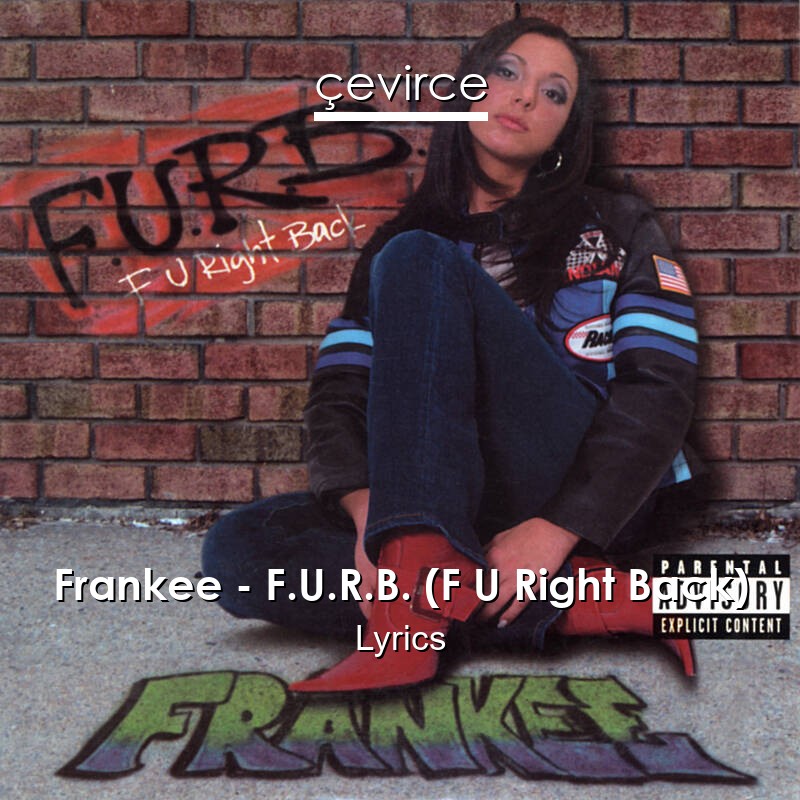 Frankee – F.U.R.B. (F U Right Back) Lyrics