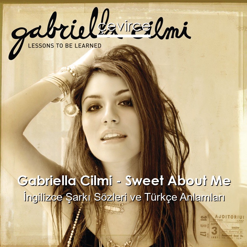 Gabriella Cilmi – Sweet About Me İngilizce Şarkı Sözleri Türkçe Anlamları