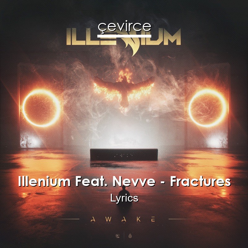 Illenium Feat. Nevve – Fractures Lyrics