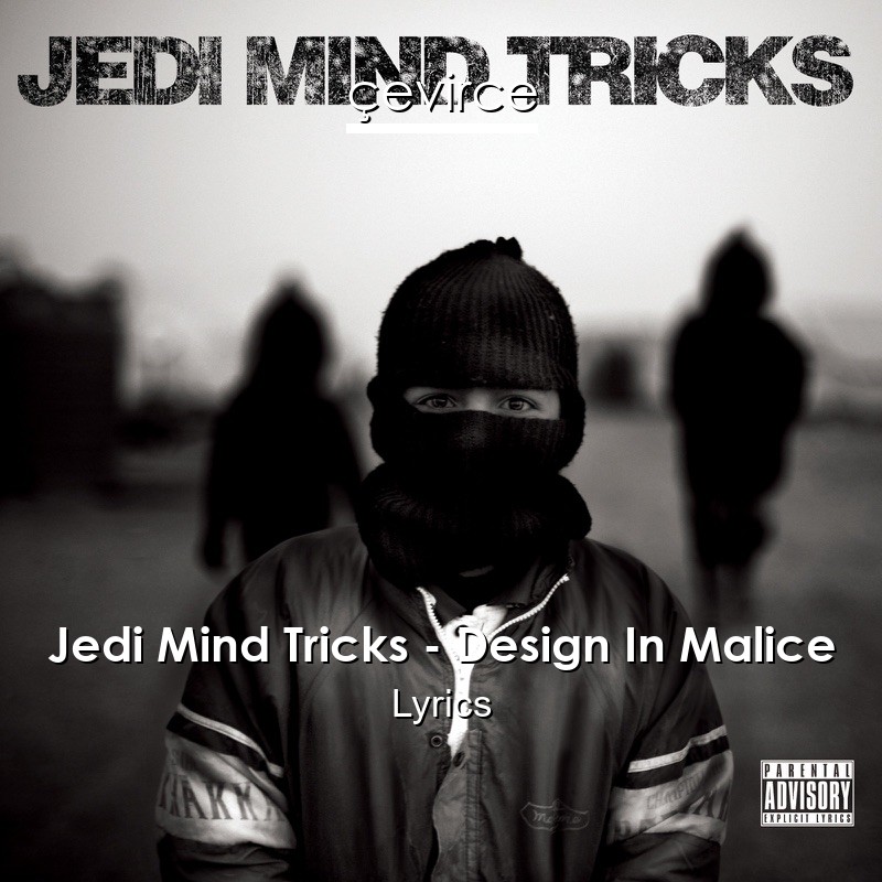 Jedi Mind Tricks – Design In Malice Lyrics