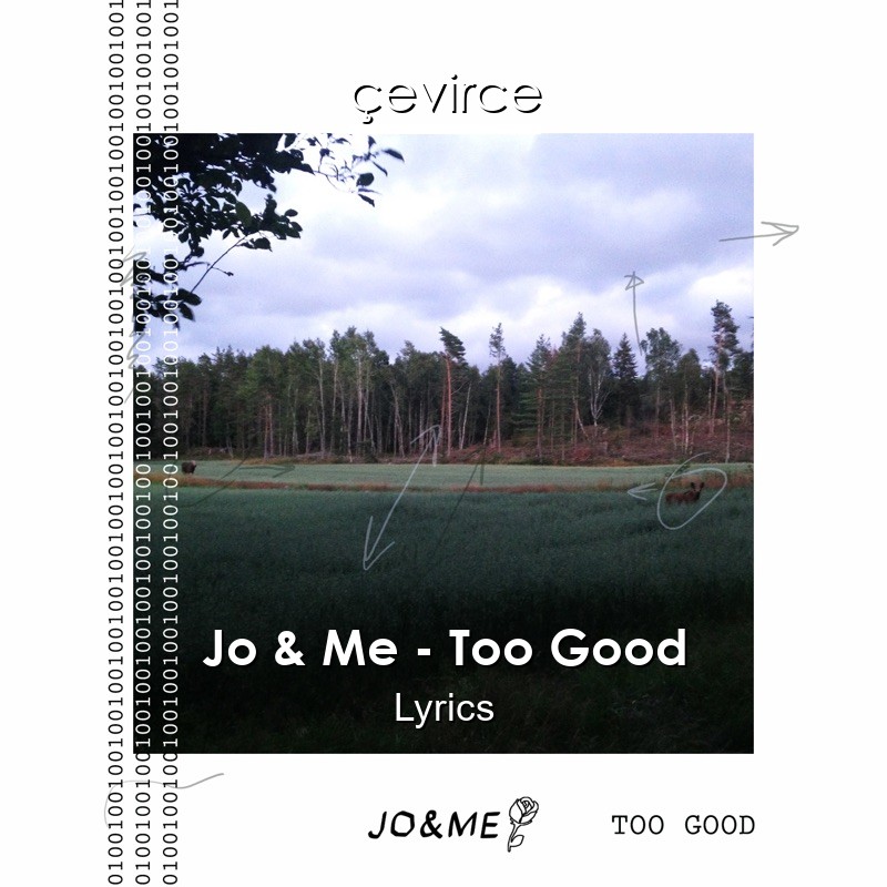Jo & Me – Too Good Lyrics