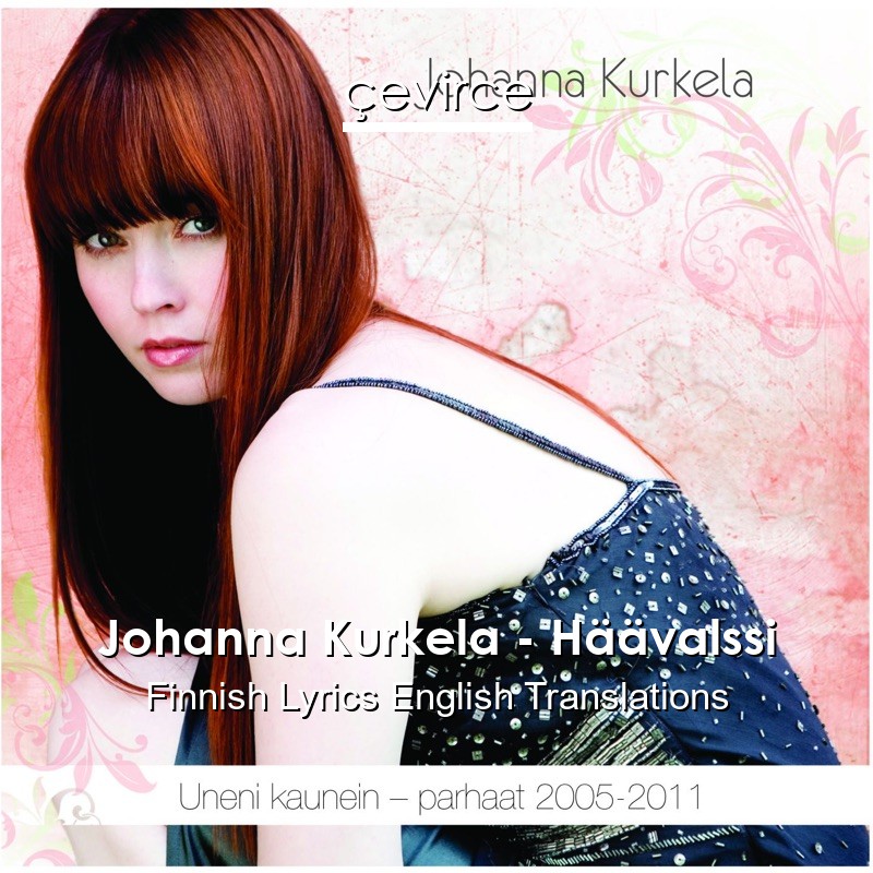 Johanna Kurkela – Häävalssi Finnish Lyrics English Translations