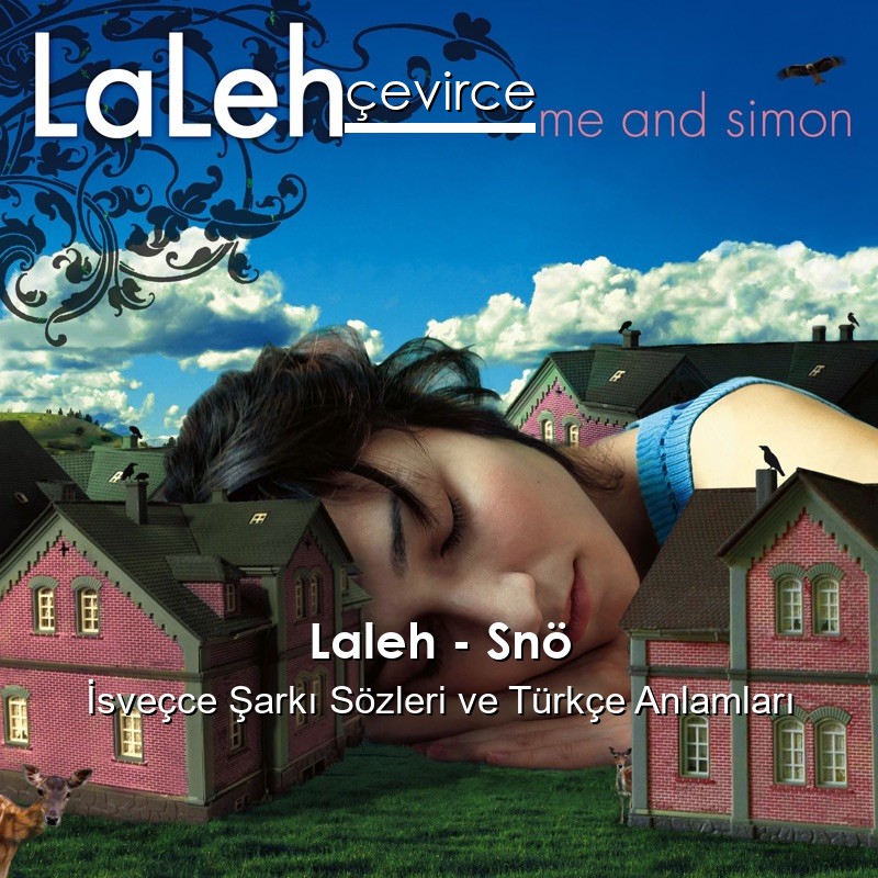 Laleh – Snö İsveçce Şarkı Sözleri Türkçe Anlamları