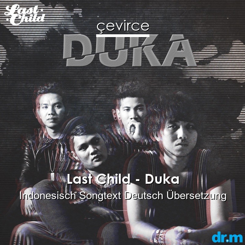 Last Child – Duka Indonesisch Songtext Deutsch Übersetzung