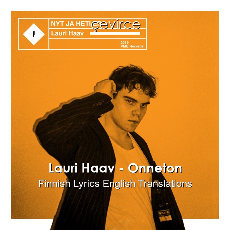 Lauri Haav – Onneton Finnish Lyrics English Translations