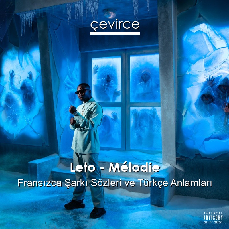 Leto – Mélodie Fransızca Şarkı Sözleri Türkçe Anlamları