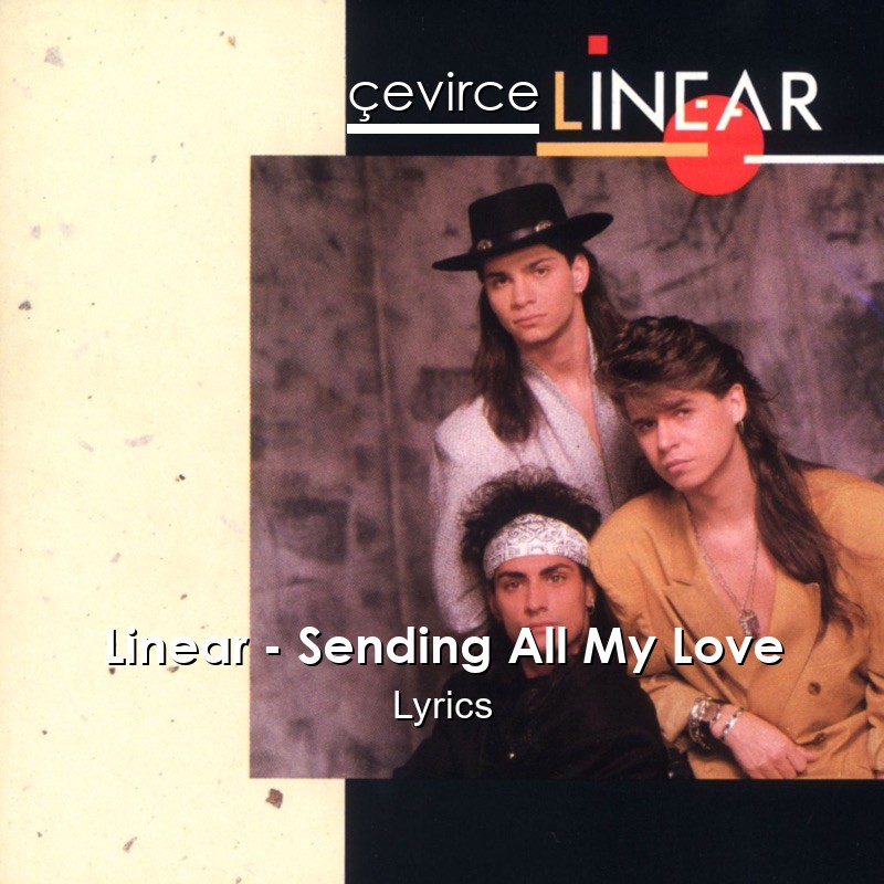 Linear – Sending All My Love Lyrics
