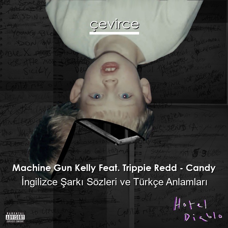 Machine Gun Kelly Feat. Trippie Redd – Candy İngilizce Şarkı Sözleri Türkçe Anlamları