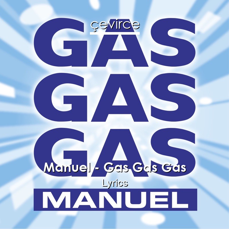 Manuel – Gas Gas Gas Lyrics