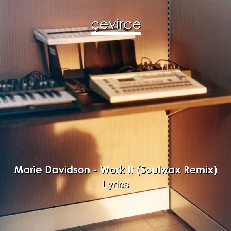 Marie Davidson – Work It (Soulwax Remix) Lyrics