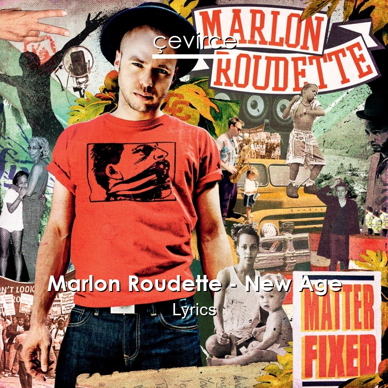 Marlon Roudette – New Age Lyrics