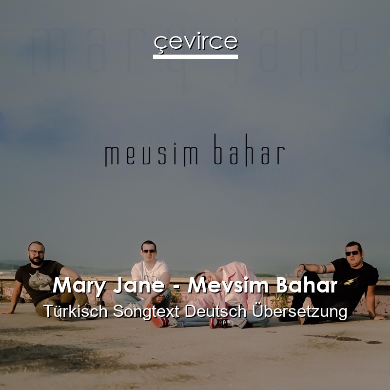 Mary Jane – Mevsim Bahar Türkisch Songtext Deutsch Übersetzung