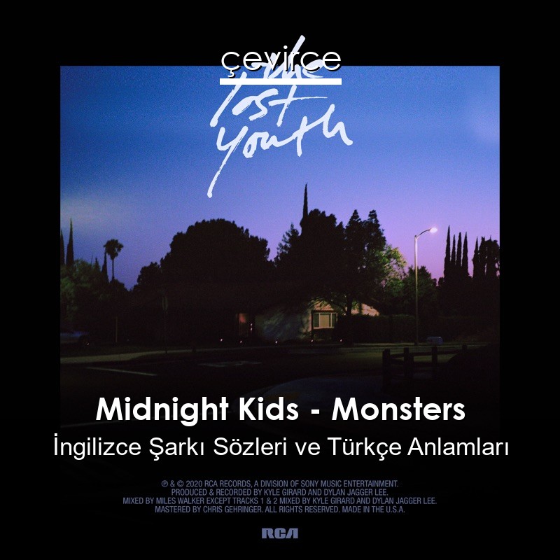 Midnight Kids – Monsters İngilizce Şarkı Sözleri Türkçe Anlamları