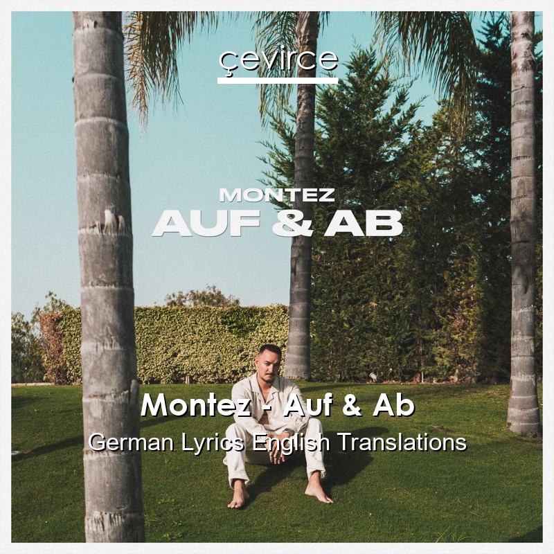 Montez – Auf & Ab German Lyrics English Translations