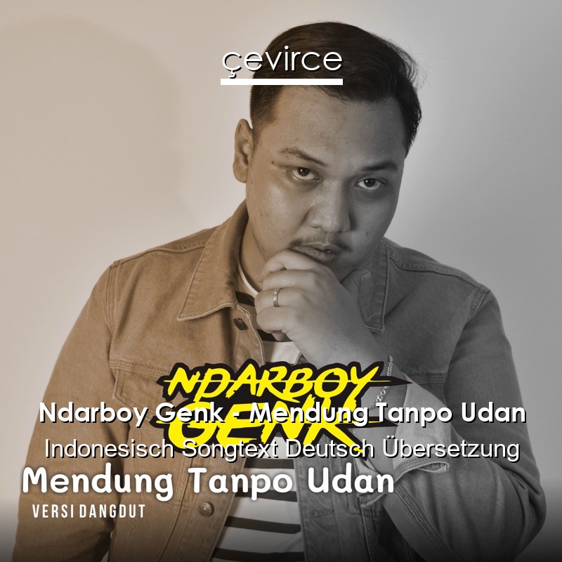 Ndarboy Genk – Mendung Tanpo Udan Indonesisch Songtext Deutsch Übersetzung