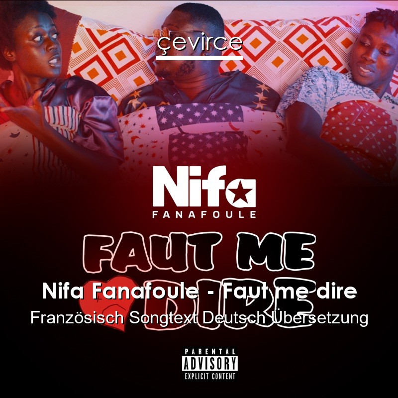 Nifa Fanafoule – Faut me dire Französisch Songtext Deutsch Übersetzung