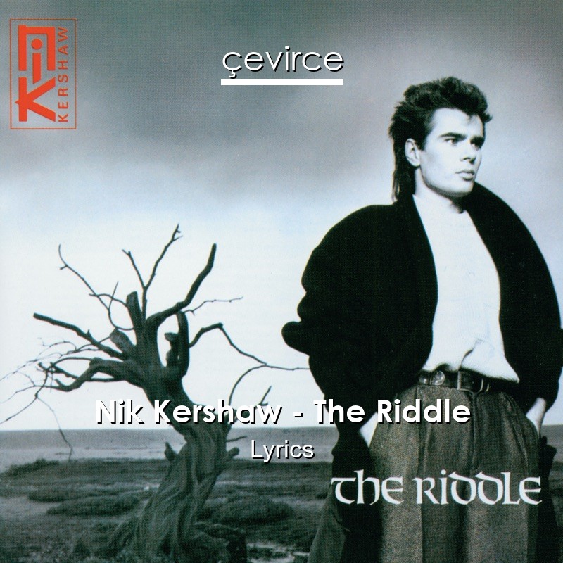 Nik Kershaw – The Riddle Lyrics