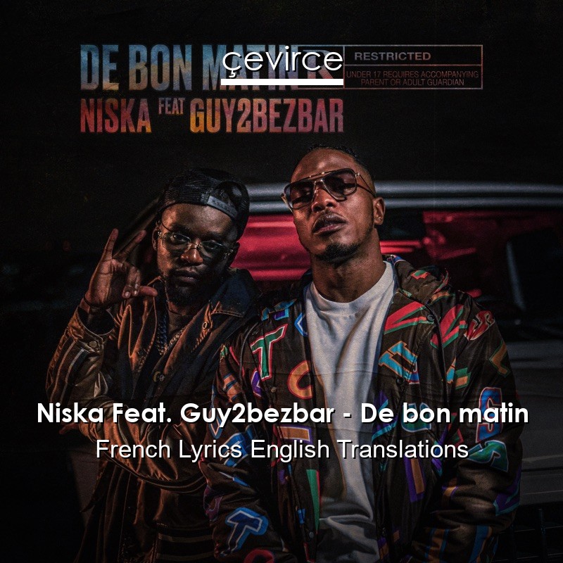 Niska Feat. Guy2bezbar – De bon matin French Lyrics English Translations
