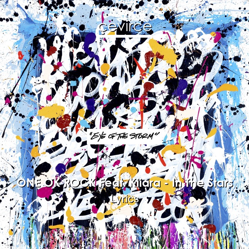 ONE OK ROCK Feat. Kiiara – In The Stars Lyrics