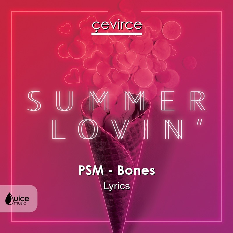 PSM – Bones Lyrics