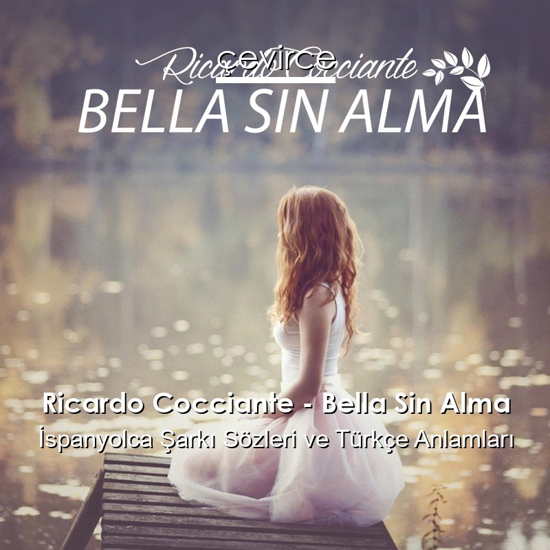 Ricardo Cocciante – Bella Sin Alma İspanyolca Şarkı Sözleri Türkçe Anlamları