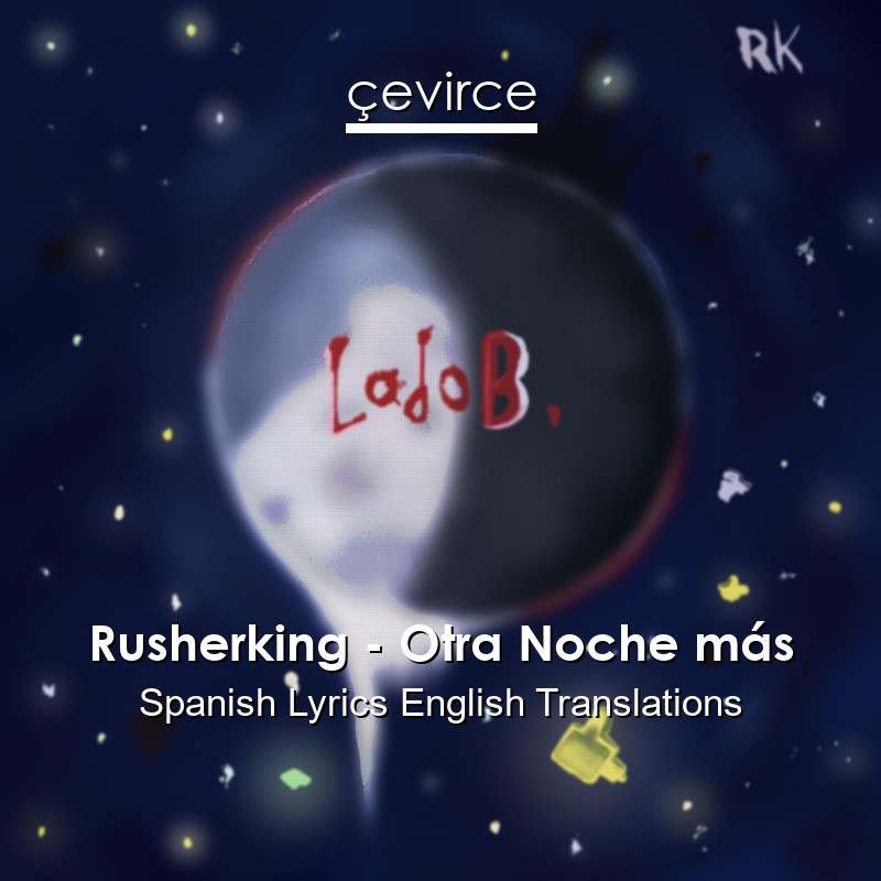 Rusherking – Otra Noche más Spanish Lyrics English Translations