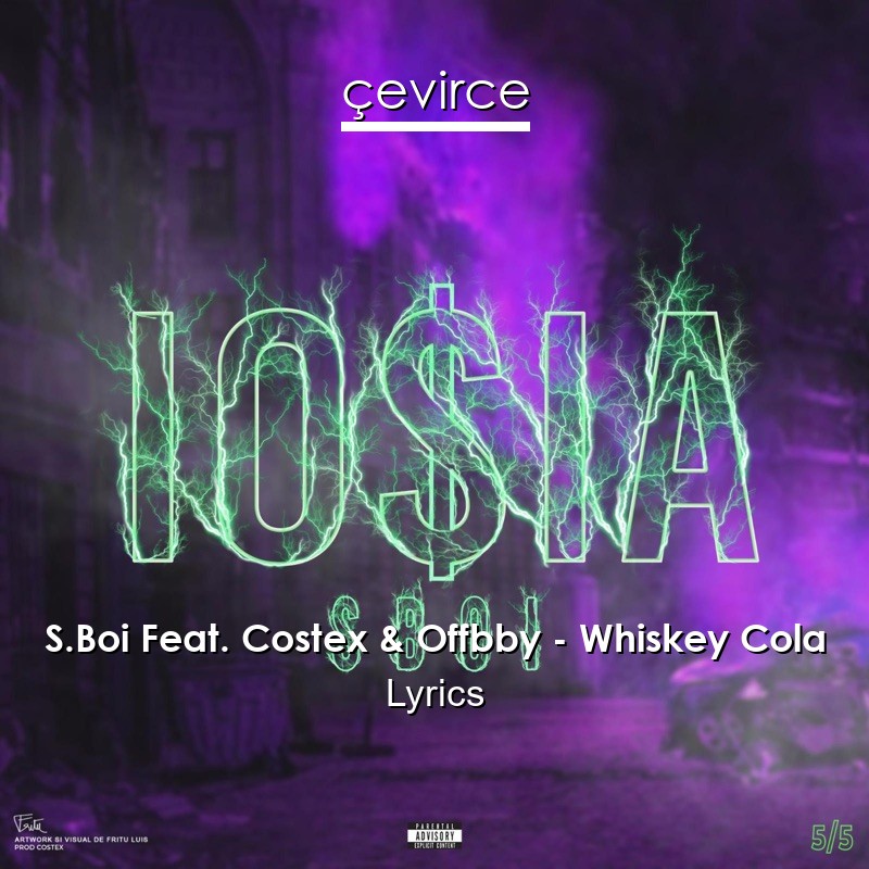 S.Boi Feat. Costex & Offbby – Whiskey Cola Lyrics