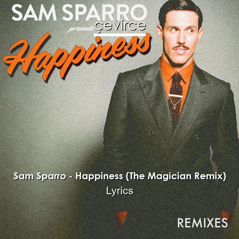 Sam Sparro – Happiness (The Magician Remix) Lyrics