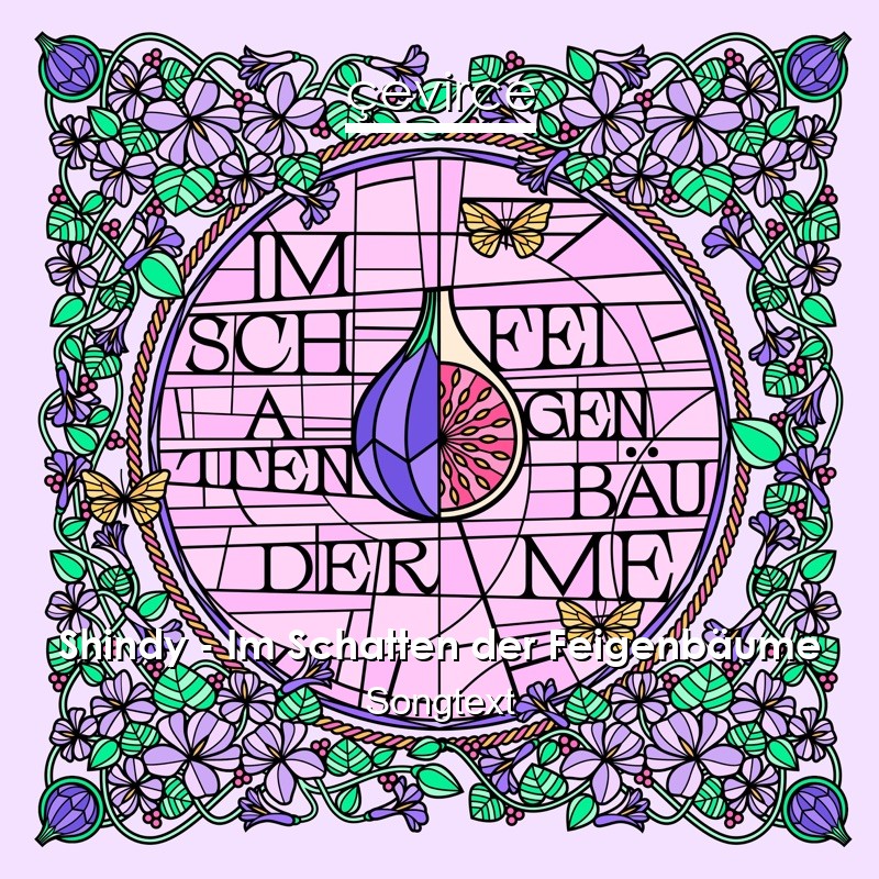 Shindy – Im Schatten der Feigenbäume Songtext