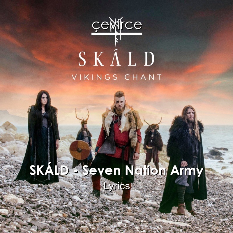 SKÁLD – Seven Nation Army Lyrics