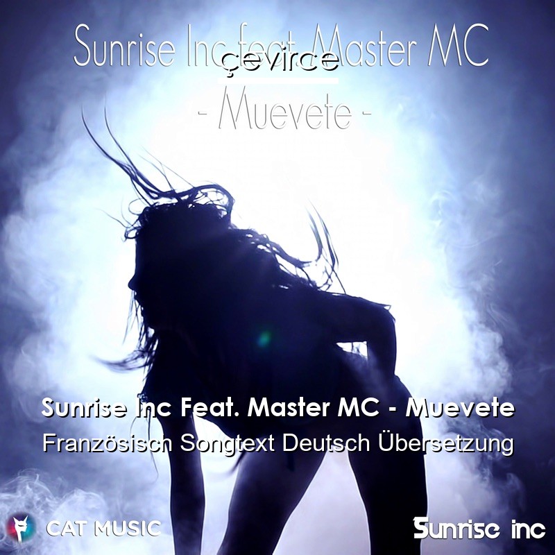 Sunrise Inc Feat. Master MC – Muevete Französisch Songtext Deutsch Übersetzung