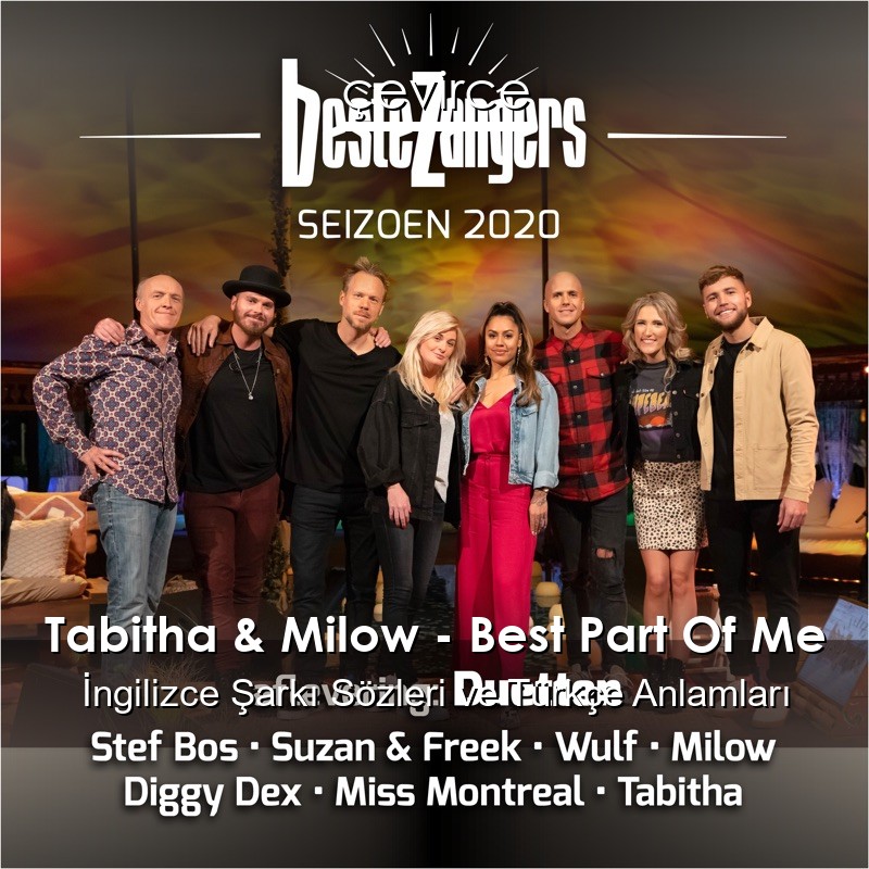 Tabitha & Milow – Best Part Of Me İngilizce Şarkı Sözleri Türkçe Anlamları